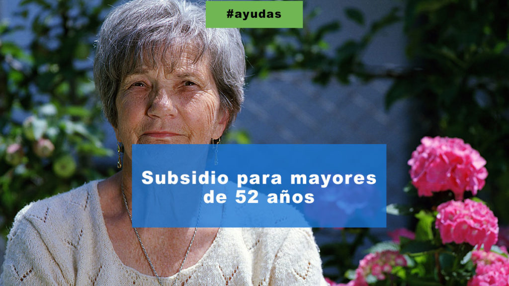 Subsidio para mayores de 52 años