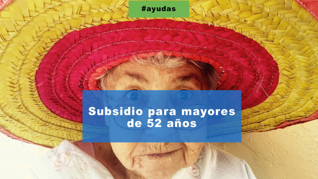 Subsidio para mayores de 52 años