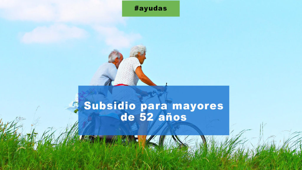 Subsidio para mayores de 52 años